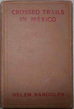 [Gutenberg 44061] • Crossed Trails in Mexico / Mexican Mystery Stories #3